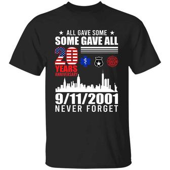All Gave Some Some Gave All 20 Years Anniversary 9/11/2001 Never Forget Graphic Design Printed Casual Daily Basic Unisex T-Shirt - Thegiftio UK