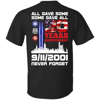 All Gave Some Some Gave All 20 Years Anniversary 9/11/2001 Never Forget Print On Back Only Graphic Design Printed Casual Daily Basic Unisex T-Shirt - Thegiftio UK
