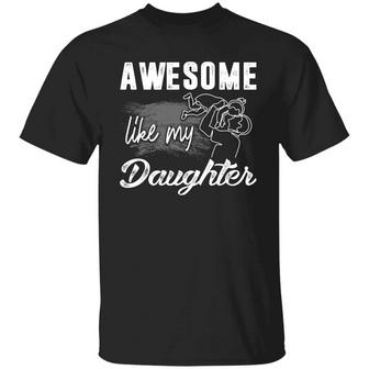 Awesome Like My Daughters Happy Father’S Day Gifts From Daughters Graphic Design Printed Casual Daily Basic Unisex T-Shirt - Thegiftio UK