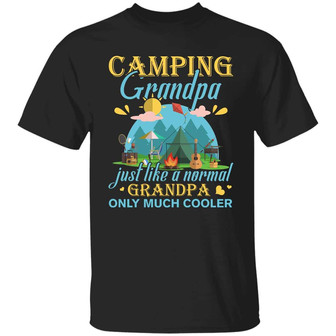 Camping Grandpa Just Like A Normal Grandpa Only Much Cooler Graphic Design Printed Casual Daily Basic Unisex T-Shirt - Thegiftio UK