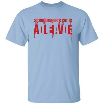 Cat Lover Schrodinger’S Cat Is Alive Or Dead Funny Cat Graphic Design Printed Casual Daily Basic Unisex T-Shirt - Thegiftio UK