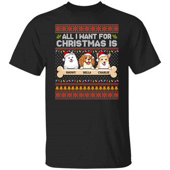 Custom Dog Breeds All I Want For Christmas Graphic Design Printed Casual Daily Basic Unisex T-Shirt - Thegiftio UK