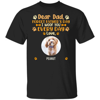 Custom Photo Dog Lovers Gift Forget Father’S Day I Woof You Everyday Graphic Design Printed Casual Daily Basic Unisex T-Shirt - Thegiftio UK