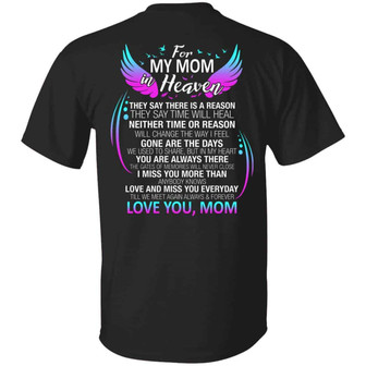 For My Mom In Heaven They Say There Is A Reason They Say Time Will Heal Mom Memorial Graphic Design Printed Casual Daily Basic Unisex T-Shirt - Thegiftio UK