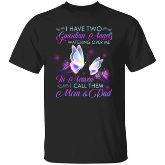I Have Two Guardian Angels Watching Over Me In Heaven I Call Them Mom And Dad Graphic Design Printed Casual Daily Basic Unisex T-Shirt - Thegiftio UK