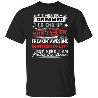 I Never Dreamed I’D End Up Being A Son Graphic Design Printed Casual Daily Basic Unisex T-Shirt - Thegiftio UK