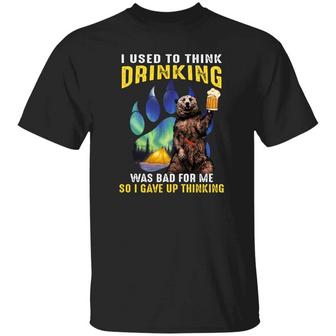 I Used To Think Drinking Was Bad For Me So I Gave Up Thinking Bear Drinking Team Funny Graphic Design Printed Casual Daily Basic Unisex T-Shirt - Thegiftio UK