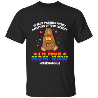 If Your Parents Aren’T Accepting I’M Your Mom Now Graphic Design Printed Casual Daily Basic Unisex T-Shirt - Thegiftio UK