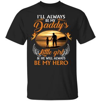 I’Ll Always Be My Daddy’S Little Girl And He Will Always Be My Hero Graphic Design Printed Casual Daily Basic Unisex T-Shirt - Thegiftio UK