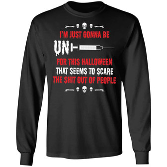 I’M Just Gonna Be Unvaccinated For This Halloween Funny Graphic Design Printed Casual Daily Basic Unisex Long Sleeve - Thegiftio UK
