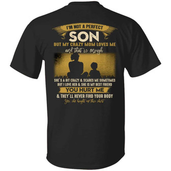 I’M Not A Perfect Son But My Crazy Mom Loves Me And That Is Enough Print On Back Graphic Design Printed Casual Daily Basic Unisex T-Shirt - Thegiftio UK