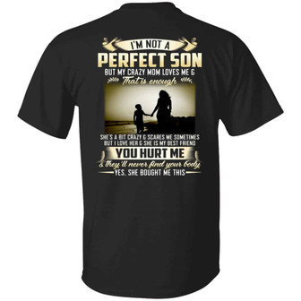 I’M Not A Perfect Son But My Crazy Mom Loves Me Print On Back Graphic Design Printed Casual Daily Basic Unisex T-Shirt - Thegiftio UK