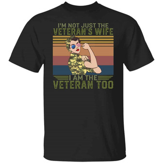 I’M Not Just The Veterans Wife I’M The Veteran Too Graphic Design Printed Casual Daily Basic Unisex T-Shirt - Thegiftio UK