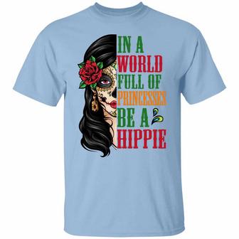 In A World Full Of Princesses Be A Hippie Funny Women Skull Graphic Design Printed Casual Daily Basic Unisex T-Shirt - Thegiftio UK