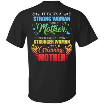It Takes A Strong Woman To Be A Mother To Be A Grieving Mother Print On Back Only Graphic Design Printed Casual Daily Basic Unisex T-Shirt - Thegiftio UK
