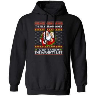 It’S All Fun And Games Til Santa Checks The Naughty List Ugly Christmas Graphic Design Printed Casual Daily Basic Hoodie - Thegiftio UK