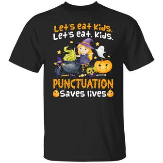 Let’S Eat Kids Punctuation Saves Lives Funny Halloween Grammar Graphic Design Printed Casual Daily Basic Unisex T-Shirt - Thegiftio UK