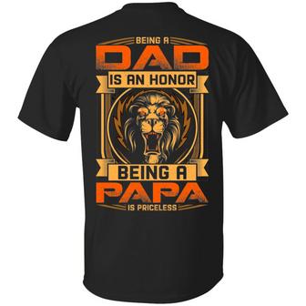 Lion Being A Dad Is An Honor Being A Papa Is Priceless Print On Back Only Graphic Design Printed Casual Daily Basic Unisex T-Shirt - Thegiftio UK