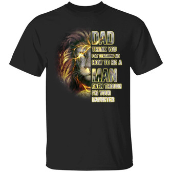 Lion Dad Thank You For Teaching Me How To Be A Man Even Though I’M Your Daughter Graphic Design Printed Casual Daily Basic Unisex T-Shirt - Thegiftio UK