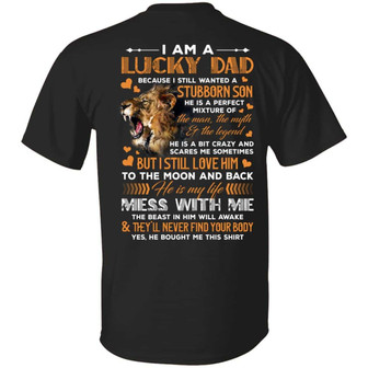 Lion I Am Lucky Dad Because I Still Wanted A Stubborn Son He Is A Bit Crazy Print Graphic Design Printed Casual Daily Basic Unisex T-Shirt - Thegiftio UK
