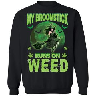 My Broomstick Runs On Weed Funny Witches Halloween Weed Graphic Design Printed Casual Daily Basic Sweatshirt - Thegiftio UK