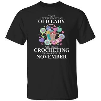 Never Underestimate An Old Lady Who Loves Crocheting And Was Born In November Graphic Design Printed Casual Daily Basic Unisex T-Shirt - Thegiftio UK