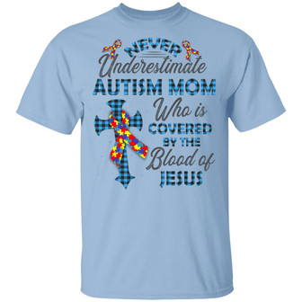 Never Underestimate Autism Mom Who Is Covered By The Blood Of Jesus Graphic Design Printed Casual Daily Basic Unisex T-Shirt - Thegiftio UK