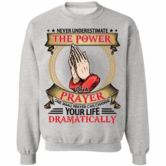 Never Underestimate The Power Of A Prayer Religious Graphic Design Printed Casual Daily Basic Sweatshirt - Thegiftio UK