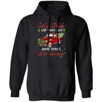 Only Jesus Can Make Way Where There Is No Way Christmas Graphic Design Printed Casual Daily Basic Hoodie - Thegiftio UK