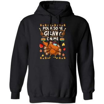 Pour Some Gravy On Me Turkey Funny Thanksgiving Graphic Design Printed Casual Daily Basic Hoodie - Thegiftio UK