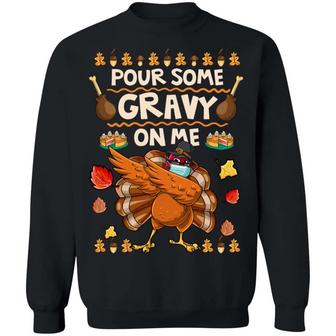 Pour Some Gravy On Me Turkey Funny Thanksgiving Graphic Design Printed Casual Daily Basic Sweatshirt - Thegiftio UK