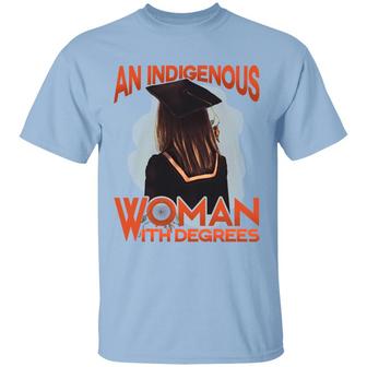 Proud Native American An Indigenous Woman With Degrees Graphic Design Printed Casual Daily Basic Unisex T-Shirt - Thegiftio UK