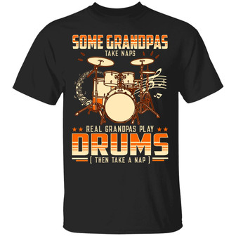 Real Grandpas Play Drums Then Take Naps Graphic Design Printed Casual Daily Basic Unisex T-Shirt - Thegiftio UK