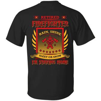 Retired Firefighter Staying Home Print On Back Only Graphic Design Printed Casual Daily Basic Unisex T-Shirt - Thegiftio UK