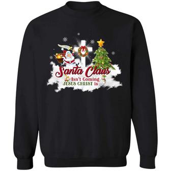 Santa Clause Isn’T Coming Jesus Christ Is T Graphic Design Printed Casual Daily Basic Sweatshirt - Thegiftio UK