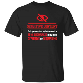 Sensitive Content This Person Has Opinions Which Some Snowflakes May Find Offensive Funny Graphic Design Printed Casual Daily Basic Unisex T-Shirt - Thegiftio UK