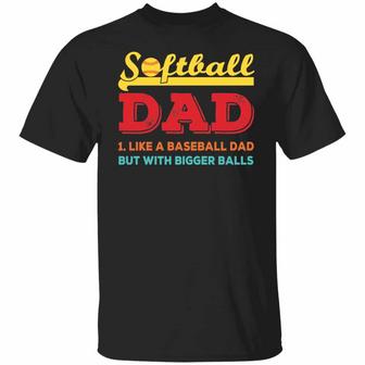 Softball Dad Like A Regular Dad But With Bigger Balls Retro Vintage Graphic Design Printed Casual Daily Basic Unisex T-Shirt - Thegiftio UK