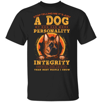 Stop Telling Me It’S Just A Dog My Dog Has More Personality Than Most People I Know German Graphic Design Printed Casual Daily Basic Unisex T-Shirt - Thegiftio UK