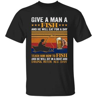 Teach A Man A How To Fish He Will Fish And Drink Beer All Day Graphic Design Printed Casual Daily Basic Unisex T-Shirt - Thegiftio UK