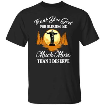 Thank You God For Blessing Me Much More Than I Deserve Graphic Design Printed Casual Daily Basic Unisex T-Shirt - Thegiftio UK