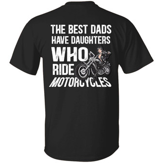 The Best Dads Have Daughter Who Ride Motorcycles Print On Back Graphic Design Printed Casual Daily Basic Unisex T-Shirt - Thegiftio UK