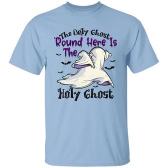 The Only Ghost Round Here Is The Holy Ghost Funny Halloween Gift Graphic Design Printed Casual Daily Basic Unisex T-Shirt - Thegiftio UK