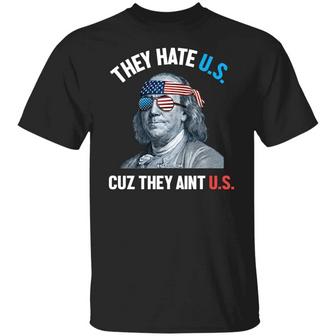 They Hate Us Cuz They Ain’T Us Benjamin Dark Graphic Design Printed Casual Daily Basic Unisex T-Shirt - Thegiftio UK