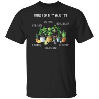 Things I Do In My Spare Time Plants Graphic Design Printed Casual Daily Basic Unisex T-Shirt - Thegiftio UK