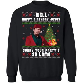 Well Happy Birthday Jesus Sorry Your Party’S So Lame Ugly Graphic Design Printed Casual Daily Basic Sweatshirt - Thegiftio UK