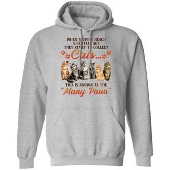 When Woman Reach A Certain Age They Start To Collect Cats This Is Known As The Many Paws Graphic Design Printed Casual Daily Basic Hoodie - Thegiftio UK