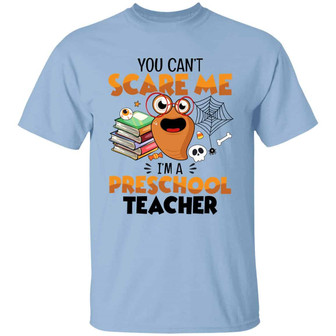 You Can’T Scare Me I’M A Preschool Teacher Funny Halloween Graphic Design Printed Casual Daily Basic Unisex T-Shirt - Thegiftio UK