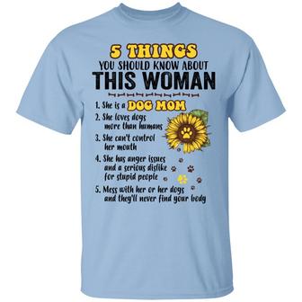 5 Things You Should Know About This Woman She Is A Dog Mom She Loves Dogs More Than Graphic Design Printed Casual Daily Basic Unisex T-Shirt - Thegiftio UK