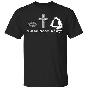 A Lot Can Happen In 3 Days Christian Bibles Graphic Design Printed Casual Daily Basic Unisex T-Shirt - Thegiftio UK