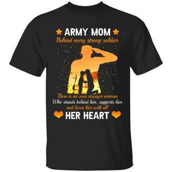 Army Mom Behind Every Strong Soldier There Is An Even Stronger Woman Graphic Design Printed Casual Daily Basic Unisex T-Shirt - Thegiftio UK